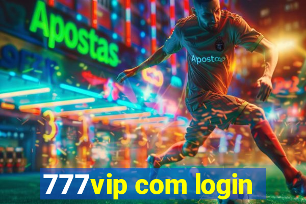 777vip com login